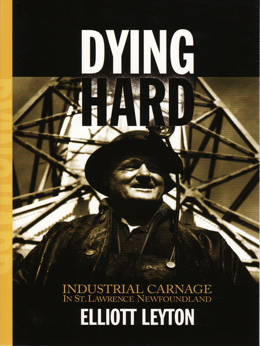 Title details for Dying Hard by Elliott Leyton - Available